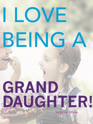cover image of I Love Being a Granddaughter!